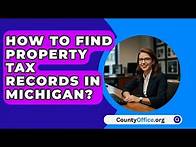 Video thumbnail for How To Find Property Tax Records In Michigan? - CountyOffice.org