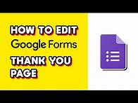 Video thumbnail for How to Edit Google Form Thank You Page (Quick & Easy)