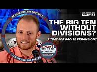 Video thumbnail for Big Ten without divisions & perfect time for Pac-12 expansion | Always College Football