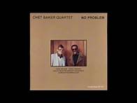 Video thumbnail for Chet Baker Quartet ‎– No Problem (1980) [CD edition]