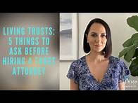 Video thumbnail for Living Trusts: 4 Things to Ask Before Hiring a Trust Attorney- California Wills and Trusts Attorney