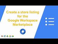 Video thumbnail for Create a store listing for the Google Workspace Marketplace