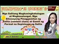 Video thumbnail for FILIPINO 2 WEEK3 QUARTER 4 Magkasingkahulugan, Magkasalungat, Context clues at Depinisyon ng Salita