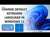 Video thumbnail for How to Change Default Keyboard Language in Windows 11