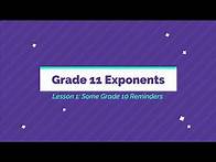 Video thumbnail for Grade 11 Exponents Lesson 1