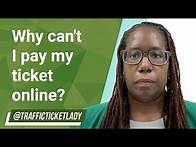 Video thumbnail for Why Can't I Pay My Ticket Online?? // Traffic Ticket Lady #trafficlawyer