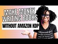 Video thumbnail for MAKE MONEY WITH YOUR BOOK (WITHOUT Using Amazon KDP) | I Quit Amazon KDP