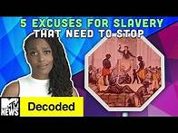 Video thumbnail for 5 Excuses for Slavery That Need to STOP | Decoded | MTV News
