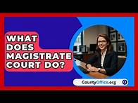Video thumbnail for What Does Magistrate Court Do? - CountyOffice.org