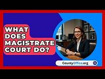 Video thumbnail for What Does Magistrate Court Do? - CountyOffice.org