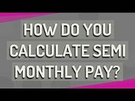 Video thumbnail for How do you calculate semi monthly pay?