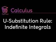 Video thumbnail for [Calculus] U-Substitution Rule for Indefinite Integrals