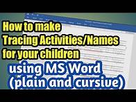 Video thumbnail for How to make TRACING Activities/Names for your Children using MS Word (Plain and Cursive)