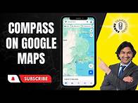 Video thumbnail for How to Use Compass on Google Maps | Master Your Direction