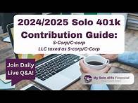 Video thumbnail for ✅2024 & 2025 Solo 401k Contribution Guide (S-Corporation, C-corporation, LLC taxed as S-corp-C-corp)