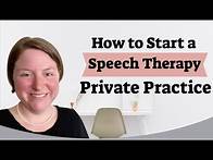 Video thumbnail for How to Start Your Speech Therapy Private Practice (Full-Time or On The Side)