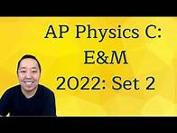 Video thumbnail for 2022 AP Physics C E&M Free Response Set 2