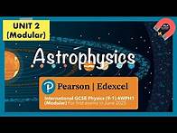 Video thumbnail for Edexcel IGCSE Physics (9-1) UNIT 2: 9 Astrophysics Revision (Modular) 4WPH1