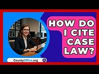Video thumbnail for How Do I Cite Case Law? - CountyOffice.org