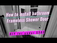 Video thumbnail for Frameless Shower Door Full Installation - Allen+Roth - DIY Under $500