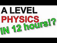 Video thumbnail for The WHOLE of A Level Physics in 12 hours