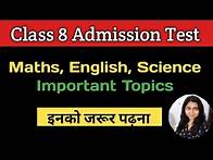 Video thumbnail for Class 8 Admission Test Syllabus II Math, English, Science Important Topics II Given by School
