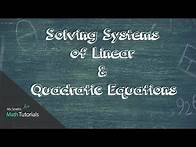 Video thumbnail for Solving Systems of Linear and Quadratic Equations