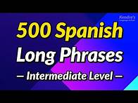 Video thumbnail for 500 Long Spanish Phrases to Help You Speak Fluently (Intermediate Level)