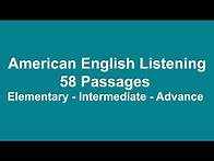 Video thumbnail for American English Listening - 58 Passages from Elementary to Advanced Level