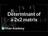 Video thumbnail for Finding the determinant of a 2x2 matrix | Matrices | Precalculus | Khan Academy