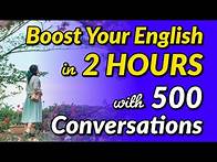 Video thumbnail for Boost Your English in 2 Hours with 500 Conversational Dialogues