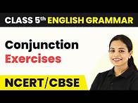 Video thumbnail for Conjunction Exercises | Class 5 English Grammar