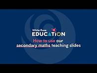 Video thumbnail for How to use White Rose Education's secondary maths teaching slides