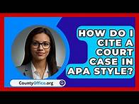 Video thumbnail for How Do I Cite a Court Case in APA Style? - CountyOffice.org
