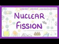 Video thumbnail for GCSE Physics - Nuclear Fission