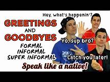 Video thumbnail for Greetings & Goodbyes in American English - Formal, Informal and SUPER Informal expressions!