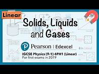 Video thumbnail for Edexcel IGCSE Physics (9-1) Unit 5 solids, liquids and gases revision (4PH1) (Linear)