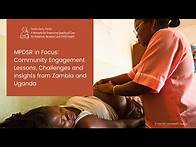 Video thumbnail for MPDSR in Focus: Community Engagement Lessons, Challenges and Insights from Zambia and Uganda