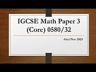 Video thumbnail for IGCSE Mathematics Paper 3 (Core) 0580/32 Oct/Nov 2023