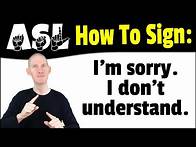 Video thumbnail for How To Sign SORRY, DON'T-UNDERSTAND in ASL | American Sign Language | ASL Basic Signs