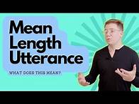 Video thumbnail for Mean Length of Utterance: What is it?