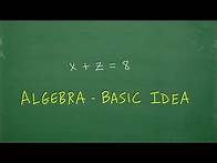 Video thumbnail for Algebra – the most BASIC concepts you need to understand