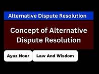 Video thumbnail for What is Alternative Dispute Resolution (ADR) || Alternative Dispute Resolution || Ayaz Noor