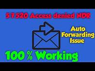 Video thumbnail for Fix 5.7.520 Access denied, Your organization does not allow external forwarding