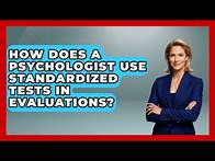 Video thumbnail for How Does a Psychologist Use Standardized Tests in Evaluations? - Psychological Clarity