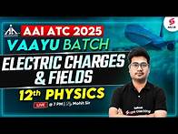 Video thumbnail for AAI ATC 2025 Preparation | AAI ATC Physics Classes | Electric Charges & Fields | Mohit Sir