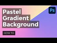 Video thumbnail for How to Create a Pastel Gradient Background in Photoshop