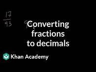Video thumbnail for Converting fractions to decimals | Decimals | Pre-Algebra | Khan Academy