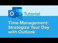Video thumbnail for Time Management: Strategize Your Day With Outlook Tutorial