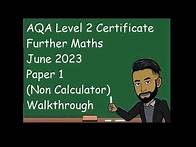 Video thumbnail for AQA Further Maths Level 2 June 2023 Paper 1 (Non Calculator) Walkthrough